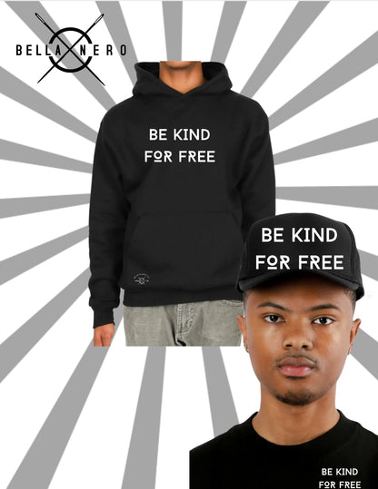 Be Kind For Free Hoodie